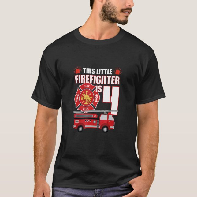 FUN KIDS THIS LITTLE FIREFIGHTER IS 4 YEARS OLD T-Shirt (Front)