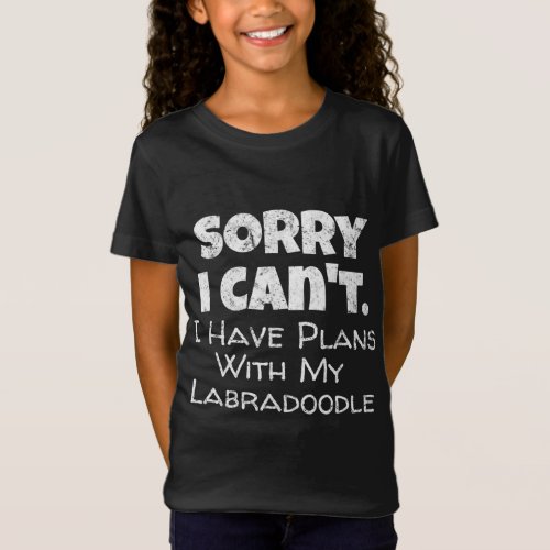 Fun Labradoodle Dog Quote _ Doodle Lover _ Humorou T_Shirt