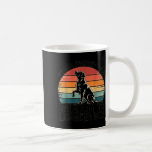 Fun Labrador Drama Dog Pet Lover Parent Mom Dad Bl Coffee Mug