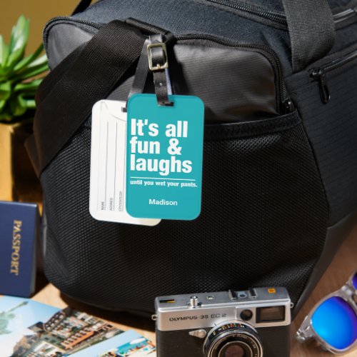 FUN  LAUGHS custom name  color Luggage Tag