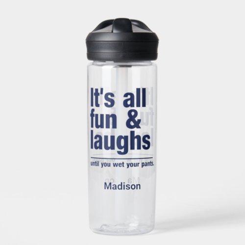 FUN  LAUGHS custom name Water Bottle