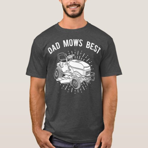 Fun Lawn Mower T  Dad Mows Best Lawnmower Tee