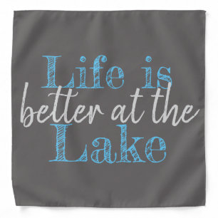 fun LIFE IS BETTER AT THE LAKE   Bandana
