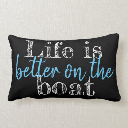 fun LIFE IS BETTER ON THE BOAT | Lumbar Pillow
