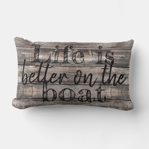 fun LIFE IS BETTER ON THE BOAT typography Lumbar Pillow