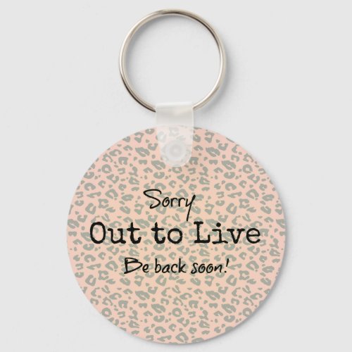 Fun Life Quote Out To Live Keychain