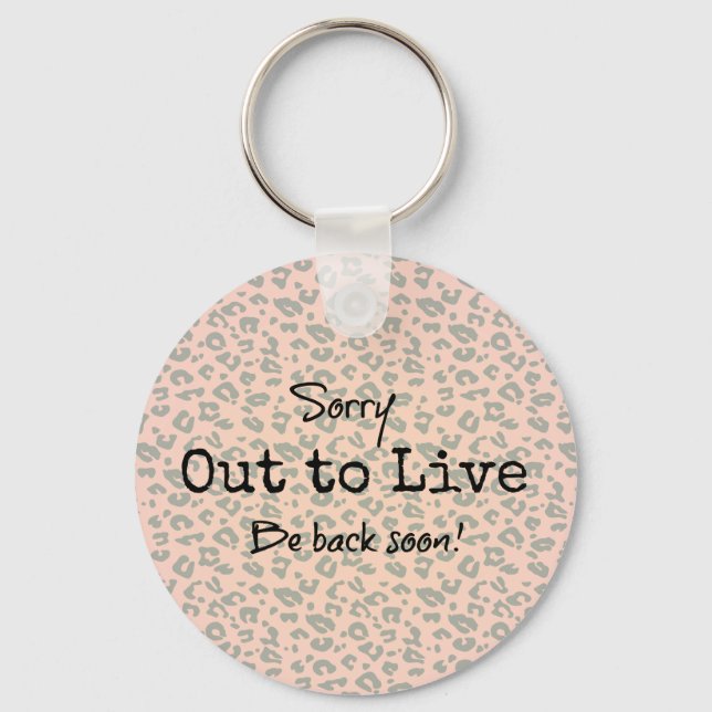 Fun Life Quote; Out To Live Keychain (Front)