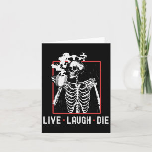 Fun Live Laugh Die Funny Halloween Coffee Skeleton Card