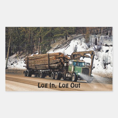 Fun Log In _ Log Out Logging Trucker Art Design Rectangular Sticker