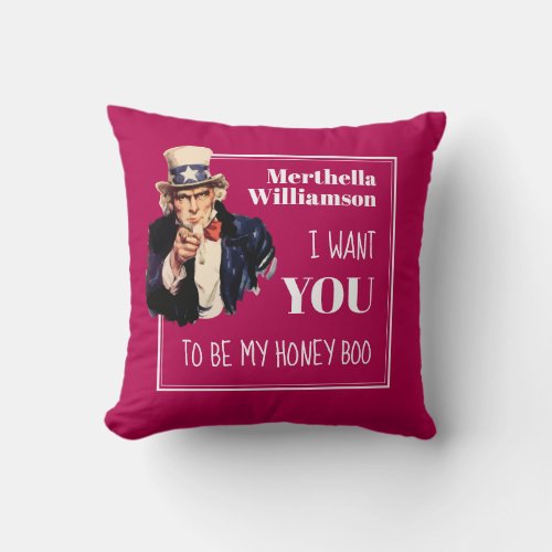 Fun Magenta Pink I WANT YOU HONEY BOO Valentine Throw Pillow