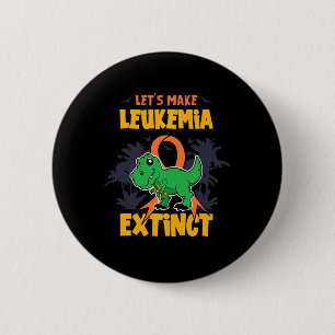 Fun Make Leukemia Extinct Design Button