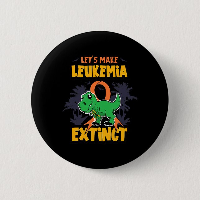 Fun Make Leukemia Extinct Design  Button (Front)