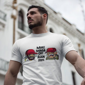Fun Make Maga Cry Again 2024 T-shirt by DakotaPolitics at Zazzle