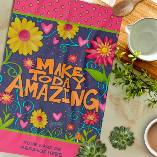 Fun Make Today Amazing Quote Floral Custom  Kitchen Towel