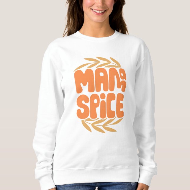 Fun Mama Spice Fall Thanksgiving Sweatshirt (Front)