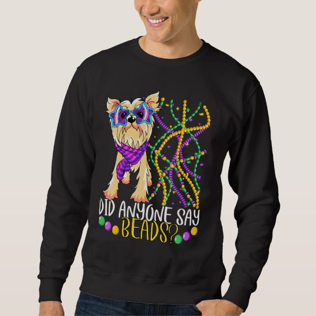 Fun Mardi Gras Did Anyone Say Beads Cute Dog  Cost Sweatshirt (Front)