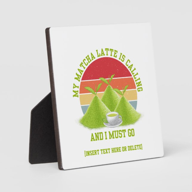 Fun MATCHA Mountains Are Calling Latte Drinker Plaque (Front)