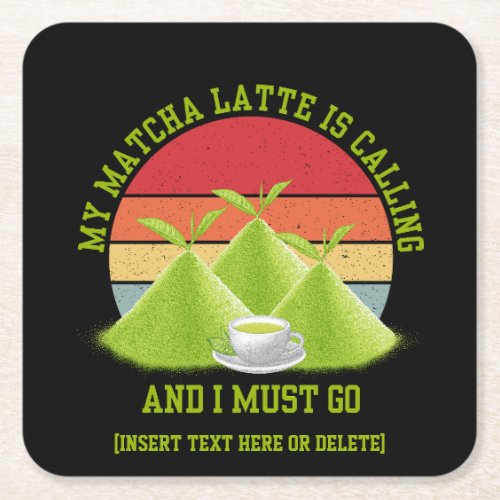 Fun MATCHA Mountains Are Calling Latte Drinker Square Paper Coaster