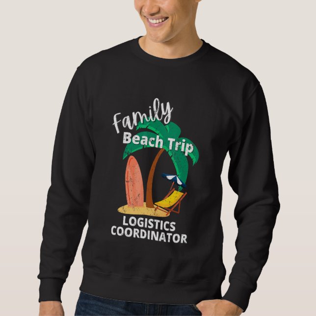 Fun Matching Family Beach Road Trip Logistics Coor Sweatshirt (Front)