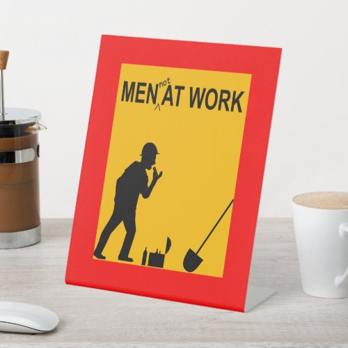 Fun Men Not at Work Desk or Floor Pedestal Sig Pedestal Sign