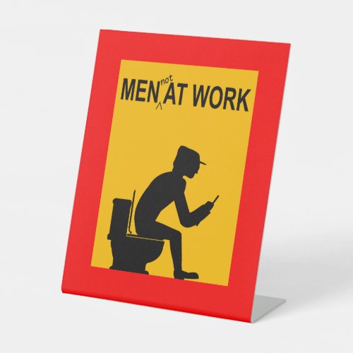 Fun Men Not at Work Desk or Floor Pedestal Sig Pedestal Sign
