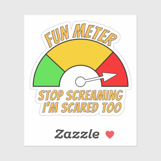 Fun Meter - Stop Screaming I'm Scared Too funny Sticker (Sheet)