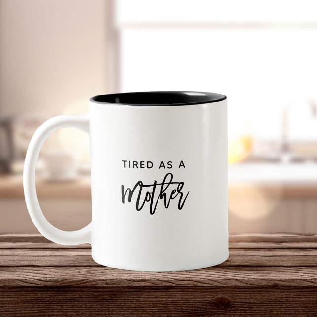 Fun Modern Tired Mother New Mom Mothers Day Two-Tone Coffee Mug (Creator Uploaded)