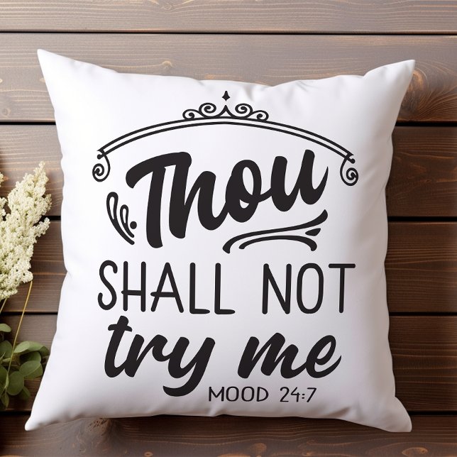 Fun Mom Thou Shall Not Try Me Mood 24-7 Throw Pillow (Creator Uploaded)