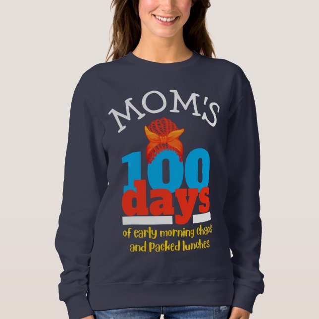 Fun MOM'S FIRST 100 DAYS Messy Bun Sweatshirt (Front)