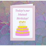 Fun Mutual Birthday Greeting Card<br><div class="desc">For a that someone who shares your day.</div>
