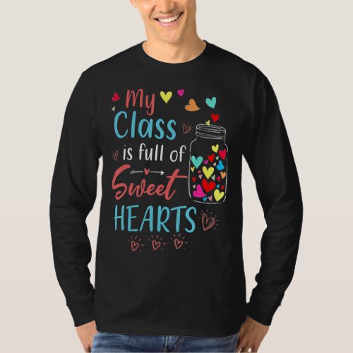Fun My Class Is Full Of SweetHearts Teacher Valent T_Shirt