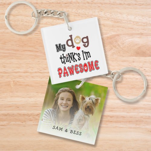 Fun My Dog Thinks Im Pawesome Photo Name Keychain