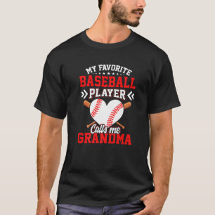 Fun My Favorite Baseball Player Calls Me Grandma T-Shirt