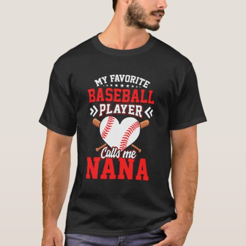 Fun My Favorite Baseball Player Calls Me Nana T_Shirt