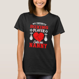 Fun My Favorite Boxing Player Calls Me Nanny T-Shirt