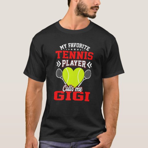 Fun My Favorite Tennis Player Calls Me Gigi T_Shirt