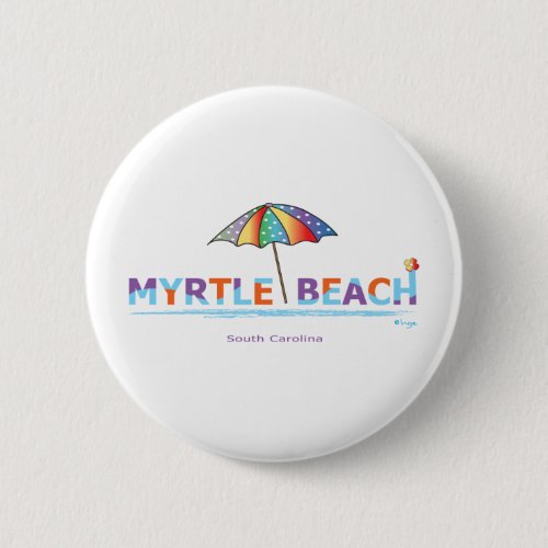 Fun Myrtle Beach SC Pinback Button