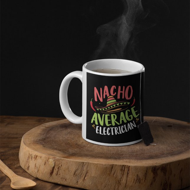 Fun Nacho Average Electrician Coffee Mug (Creator Uploaded)