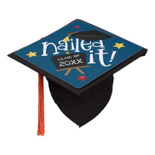 Fun Nailed It Typography Class of Year Turquoise Graduation Cap Topper
