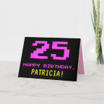 [ Thumbnail: Fun, Nerdy, Geeky, Pink, 8-Bit Style 25th Birthday Card ]