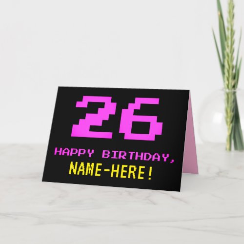 Fun Nerdy Geeky Pink 8_Bit Style 26th Birthday Card