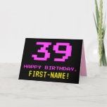 [ Thumbnail: Fun, Nerdy, Geeky, Pink, 8-Bit Style 39th Birthday Card ]