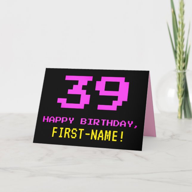 Fun, Nerdy, Geeky, Pink, 8-Bit Style 39th Birthday Card (Front)