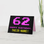 [ Thumbnail: Fun, Nerdy, Geeky, Pink, 8-Bit Style 62nd Birthday Card ]