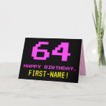 [ Thumbnail: Fun, Nerdy, Geeky, Pink, 8-Bit Style 64th Birthday Card ]