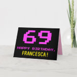 [ Thumbnail: Fun, Nerdy, Geeky, Pink, 8-Bit Style 69th Birthday Card ]