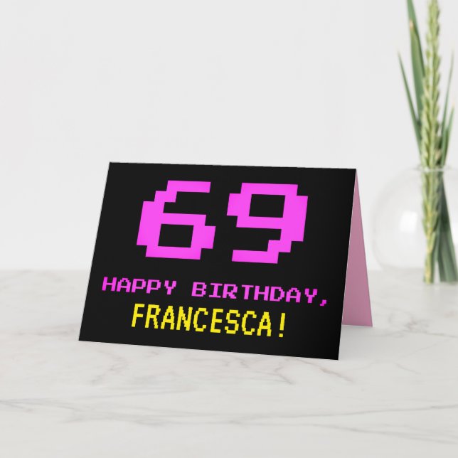Fun, Nerdy, Geeky, Pink, 8-Bit Style 69th Birthday Card (Front)