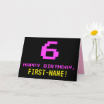 [ Thumbnail: Fun, Nerdy, Geeky, Pink, 8-Bit Style 6th Birthday Card ]