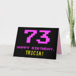 [ Thumbnail: Fun, Nerdy, Geeky, Pink, 8-Bit Style 73rd Birthday Card ]