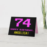 [ Thumbnail: Fun, Nerdy, Geeky, Pink, 8-Bit Style 74th Birthday Card ]